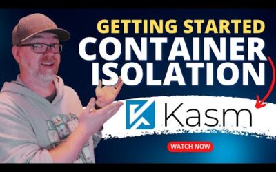 Kasm: Getting Started with Container Isolation (Episode 1)