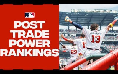 Post-trade deadline Power Rankings! Have the Braves maintained the top spot or is there a new No. 1?