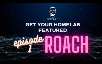 DB Tech’s Featured Homelabs Ep. 1 – Roach