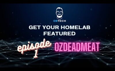 DB Tech’s Featured Homelabs Ep. 1 – OzDeaDMeaT