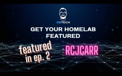 DB Tech’s Featured Homelabs From Ep. 2 – RCJCARR