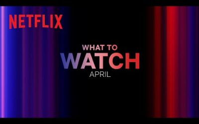 New on Netflix | April 2024