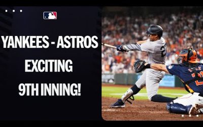 Relive the exciting 9th inning of Yankees vs Astros!