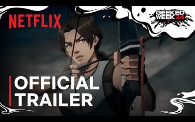 Tomb Raider: The Legend of Lara Croft | Official Trailer | Netflix