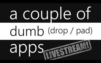 Digging Into A Couple of Dumb (Drop / Pad) Apps – Livestream!